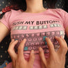 Push My Buttons T-shirt SD00507